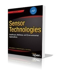 “Sensor Technologies Healthcare, Wellness and Environmental Applications” Book. | Libelium | Smart Cities & The Internet of Things (IoT) | Scoop.it