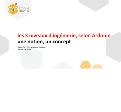 Les 3 niveaux d'ing&eacute;nierie selon Ardouin/ Capform express [web TV] | Ing&eacute;nierie p&eacute;dagogique et de formation | Scoop.it