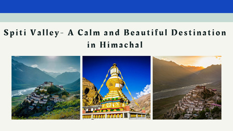 Spiti Valley-A Calm and Beautiful Destination in Himachal | shimlaandmanalitour | Scoop.it