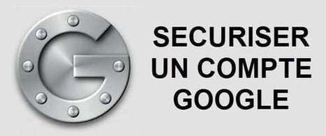 S&eacute;curiser un compte google sur Desktop et Mobile | Fran&ccedil;ois MAGNAN  Formateur Consultant | Scoop.it
