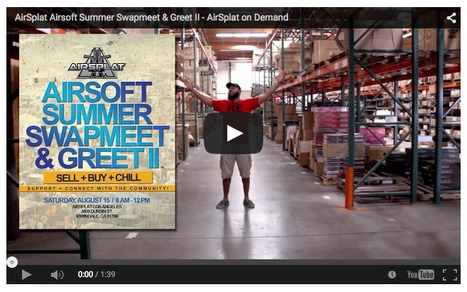AirSplat Airsoft Summer Swapmeet & Greet II - AirSplat on Demand | Thumpy's 3D House of Airsoft™ @ Scoop.it | Scoop.it