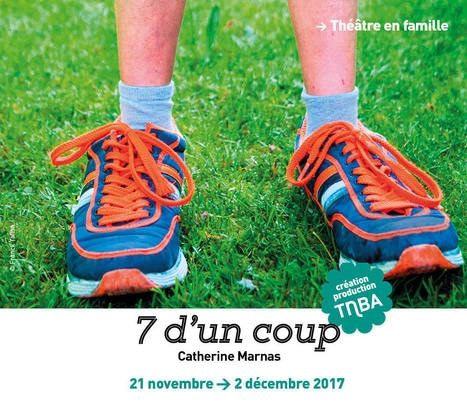 "7 d’un coup" : Catherine Marnas vise l'enfance et fait mouche - Rue89 Bordeaux | Revue de presse théâtre | Scoop.it