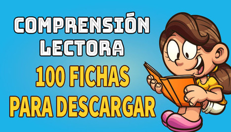 100 Fichas Imprimibles para Trabajar la Comprensión Lectora | Educación, TIC y ecología | Scoop.it