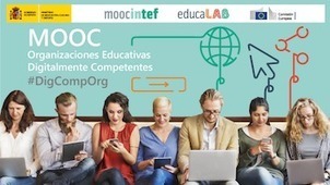 #DigCompOrg, el MOOC para organizaciones educativas que quieren ser digitalmente competentes | TIC & Educación | Scoop.it