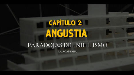 [Capítulo 2: Angustia] Paradojas del Nihilismo, la academia | Edumorfosis.it | Scoop.it