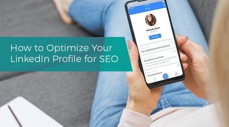 How to Optimize Your LinkedIn Profile for SEO | Personal Branding & Leadership Coaching | Scoop.it