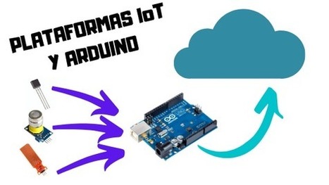 9 MAGNIFICAS Plataformas IoT para Arduino | tecno4 | Scoop.it