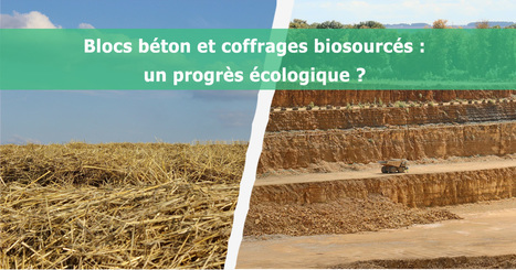 [Dossier] Blocs béton et coffrages biosourcés, un progrès écologique ? | Build Green, pour un habitat écologique | Scoop.it