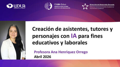 C&oacute;mo crear asistentes, tutores y personajes con IA: gu&iacute;a pr&aacute;ctica para educaci&oacute;n superior, docencia y trabajo (ChatGPT, Gemini y NotebookLM) | Educaci&oacute;n a Distancia y TIC | Scoop.it