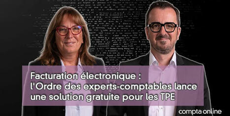 11 2024 - Facturation électronique : plateforme gratuite développée par l'Ordre des experts-comptables | Webmaster HTML5 WYSIWYG et Entrepreneur | Scoop.it