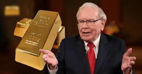 Le légendaire Warren Buffett met en garde contre la faiblesse fatale de l'investissement dans l'or | La revue de presse CDT | Scoop.it