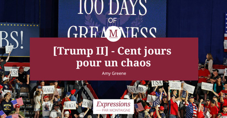 USA : Trump II, cent jours pour un chaos | AMÉRIQUES | Scoop.it