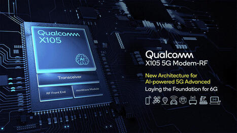 Qualcomm X105 6G-ready 5G modem to deliver 14.8 Gbps download and 4.2 Gbps upload peak data speeds - CNX Software | Embedded Systems News | Scoop.it