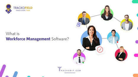 What is Workforce management Software | Features | benefits | Technology | Scoop.it