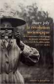 Marc Joly : La révolution sociologique. De la naissance d'un régime de pensée scientifique à la crise de la philosophie (XIXe-XXe s.) | Les Livres de Philosophie | Scoop.it