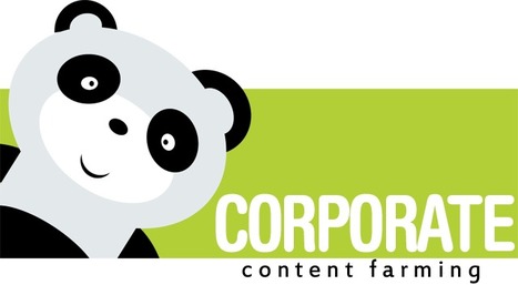 Google Killed the Content Farms, But Didn't Kill Corporate Content Farming | Google Penalty World | Scoop.it