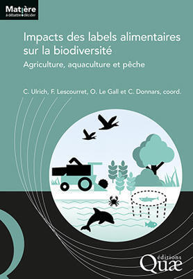 [A para&icirc;tre] Impacts des labels alimentaires sur la biodiversit&eacute; - Agriculture, aquaculture, p&ecirc;che | ECOLOGIE - ENVIRONNEMENT | Scoop.it