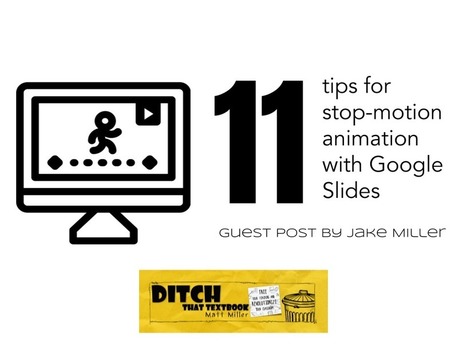 11 tips for creating stop motion in Google Slides by Jake Miller @JakeMillerTech | iGeneration - 21st Century Education (Pedagogy & Digital Innovation) | Scoop.it