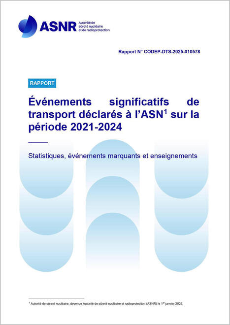 L&rsquo;ASNR publie son analyse sur les &eacute;v&eacute;nements significatifs de transport d&eacute;clar&eacute;s entre 2021 et 2024 : statistiques, recommandations et rappel des exigences r&eacute;glementaires &agrave; respecter&nbsp; | Non au Nucl&eacute;aire | Scoop.it