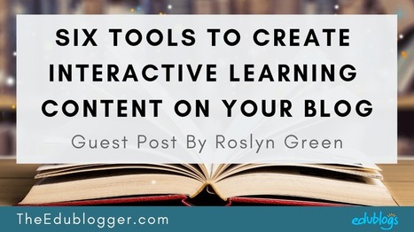 Six Tools To Create Interactive Learning Content On Your Blog | Education 2.0 & 3.0 | Scoop.it