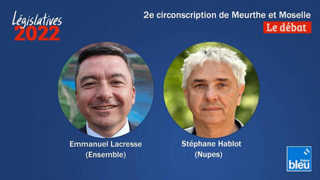 Législatives en Meurthe-et-Moselle : le débat Lacresse (Ensemble) / Hablot (NUPES) en trois points | veille territoriale | Scoop.it