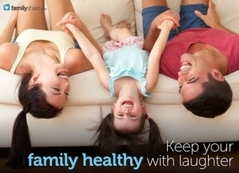 Keep your family healthy with laughter | Playfulness | Scoop.it