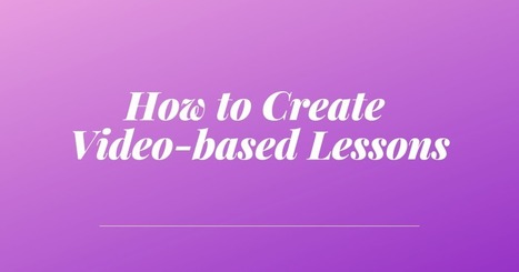  How to Create Video-based Lessons by @rmbyrne | Moodle and Web 2.0 | Scoop.it