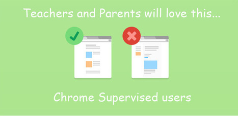 The new Chrome feature “Supervised users”: Step forward in online security | iGeneration - 21st Century Education (Pedagogy & Digital Innovation) | Scoop.it