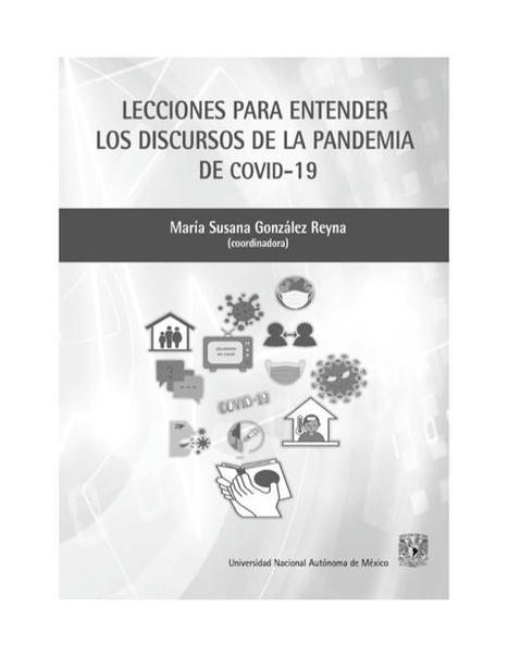 Lecciones para entender los discursos de la pandemia de COVID-19 / María Susana González Reyna (Coordinadora) | Comunicación en la era digital | Scoop.it