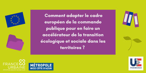 8 propositions de France urbaine pour adapter le cadre européen de la commande publique aux enjeux écologiques et sociaux d’aujourd’hui | Economie circulaire | Scoop.it