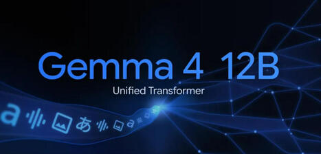 Gemma 4 12B: el modelo multimodal de Google que corre en tu port&aacute;til con 16 GB de RAM y procesa texto, imagen y voz sin encoders separados | @Tecnoedumx | Scoop.it