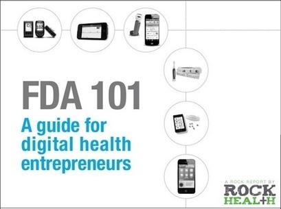 Rock Health Releases Guide to the FDA for Digital Health Entrepreneurs | GAFAMS, STARTUPS & INNOVATION IN HEALTHCARE by PHARMAGEEK | Scoop.it