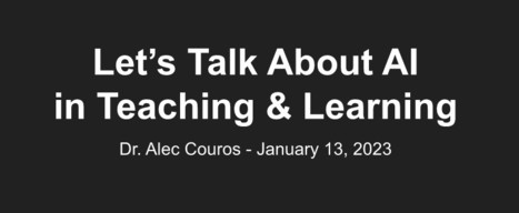 Centre for Teaching and Learning » “Let’s Talk About AI in Teaching & Learning” – with Dr. Alec Couros | iPads, MakerEd and More  in Education | Scoop.it