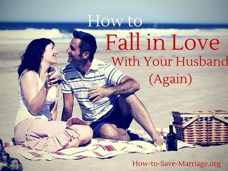 How to Love Your Husband – The #1 Secret to Reigniting the Love for Your Spouse (and His Love for You) | How to Save Your Marriage | Scoop.it