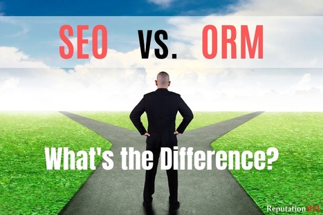 What is the Difference Between SEO and ORM? | Reputation Management | Scoop.it