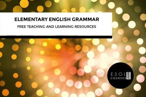 Elementary English Grammar - Free ELT Resources | Free Teaching & Learning Resources for ELT | Scoop.it