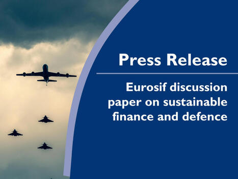 Finance durable et D&eacute;fense : Eurosif publie un "discussion paper" | Asset Management & Innovation #121- A2 Consulting | Scoop.it