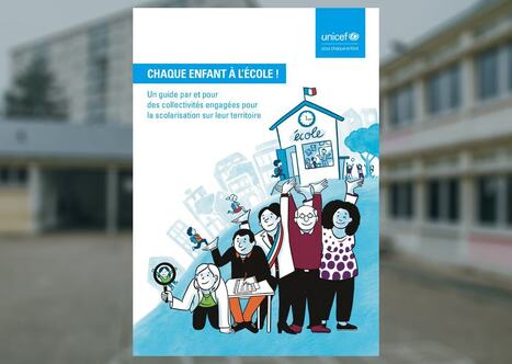 Lutte contre la non-scolarisation : un guide de l'Unicef à destination des maires | Politiques publiques et société | Scoop.it