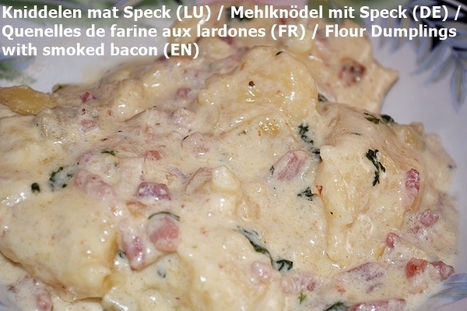 Luxembourg: Kniddelen (Letzeburger-style Flour Dumplings with Smoked Bacon and Butter) | #EatingCulture  | Hobby, LifeStyle and much more... (multilingual: EN, FR, DE) | Scoop.it