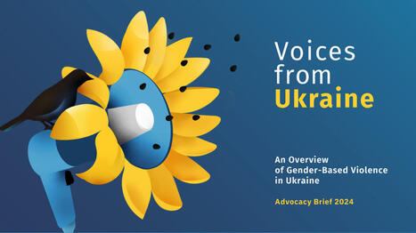 Voices from Ukraine Advocacy Brief: An Overview of Gender-Based Violence in Ukraine | Women and Gender Studies | Scoop.it