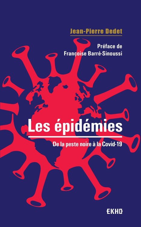 Jean Pierre Dedet : "Les épidémies. De la peste noire à la Covid-19" | Variétés entomologiques | Scoop.it