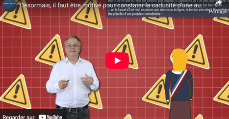 D&eacute;sormais, il faut &ecirc;tre motiv&eacute; pour constater la caducit&eacute; d&rsquo;une autorisation d&rsquo;urbanisme [VIDEO et article] | Urbanisme - Am&eacute;nagement - SIG | Scoop.it