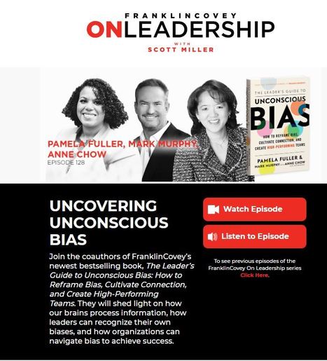 The Leader's Guide to Unconscious Bias - interview with authors via Scott Miller - FranklinCovey | iGeneration - 21st Century Education (Pedagogy & Digital Innovation) | Scoop.it
