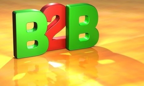 How to Transition Into the Big Business of B2B | Technology in Business Today | Scoop.it