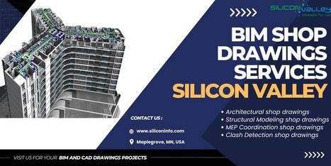 BIM Shop Drawings Services Company - USA | CAD Services - Silicon Valley Infomedia Pvt Ltd. | Scoop.it
