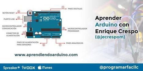 Aprender Arduino y programación de electrónica con Enrique Crespo | tecno4 | Scoop.it
