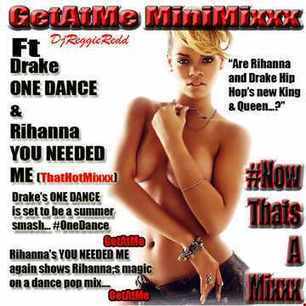 GetAtMe - GetAtMe MiniMixxx ft Drake OneDance Rihanna YouNeededMe | GetAtMe | Scoop.it