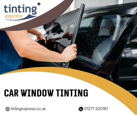 Unleash the Benefits of Premium Car Window Tinting | Tinting Express Limited | Scoop.it