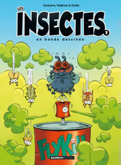 Christophe Cazenove (aut.), François Vodarzac (aut.), Cosby (dessin.) : 7, Les Insectes en BD - tome 07 | Variétés entomologiques | Scoop.it